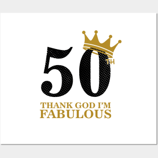 50th birthday, thank god im fabulous Posters and Art